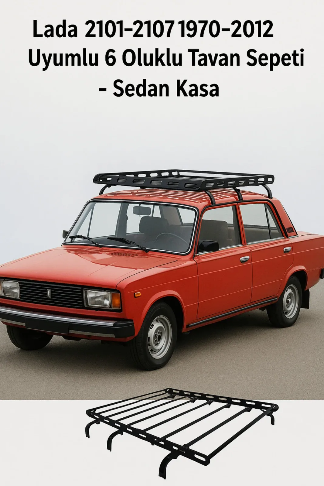 Lada 2101-2107 1970-2012 Uyumlu 6 Oluklu Tavan Sepeti - Sedan Kasa